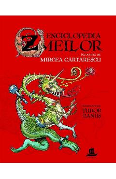 Carte Enciclopedia zmeilor - Mircea Cartarescu editura Mircea Cartarescu
