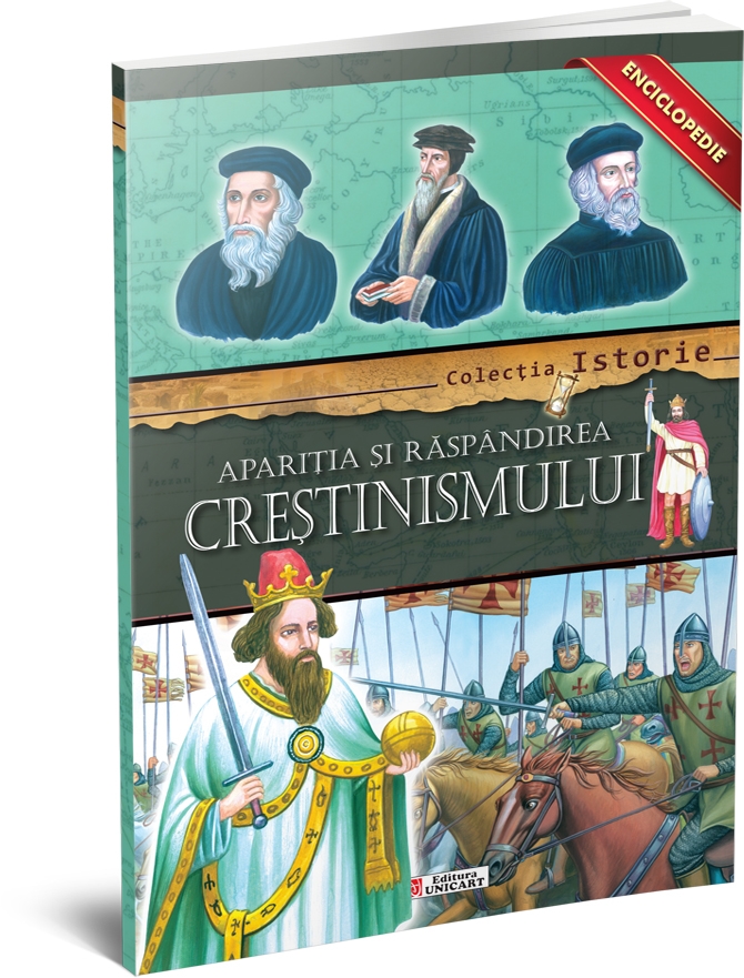 Carte Enciclopedie - Aparitia si Raspandirea Crestinismului   editura Unicart