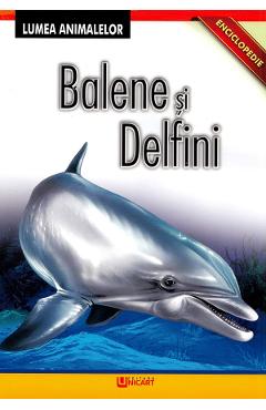 Carte Enciclopedie: Balene si delfini editura -