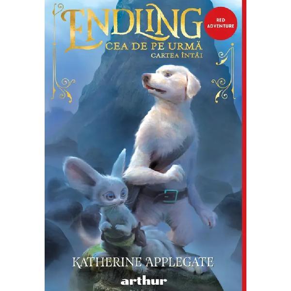 Carte Ending Cartea Intai: Cea de pe Urma - Katherine Applegate