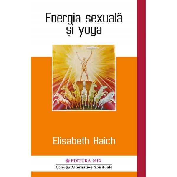 Carte Energia sexuala si yoga - Elisabeth Haich