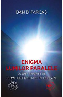Carte Enigma lumilor paralele - Dan D. Farcas editura Dan D. Farcas