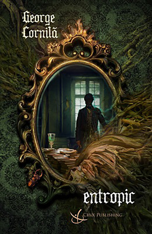 Carte Entropic autor George Cornila editura Crux Publishing