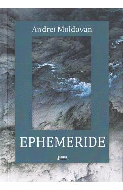 Carte Ephemeride - Andrei Moldovan editura Andrei Moldovan