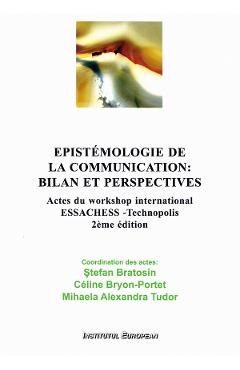 Carte Epistemologie de la communication: bilan et perspectives - Stefan Bratosin editura Mihaela Alexandru Tudor