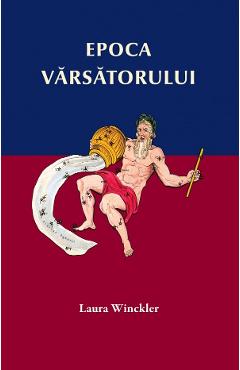 Carte Epoca varsatorului - Laura Winckler editura Laura Winckler