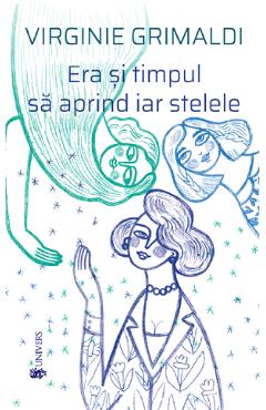 Carte Era si timpul sa aprind iar stelele - Virginie Grimaldi editura Virginie Grimaldi