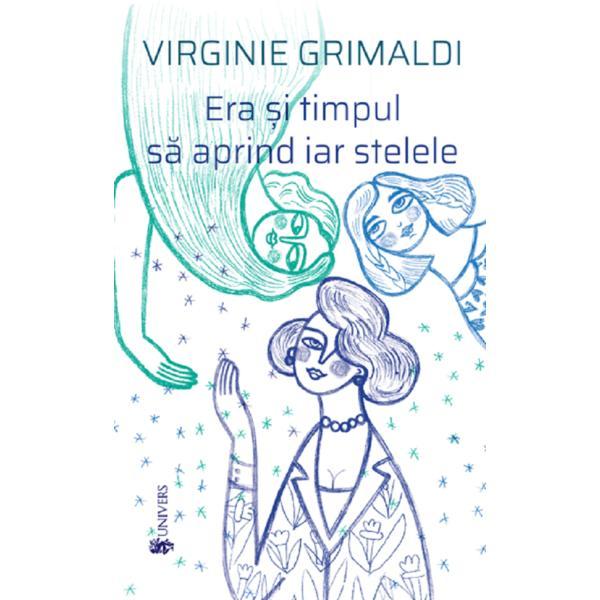 Carte Era si timpul sa aprind iar stelele - Virginie Grimaldi