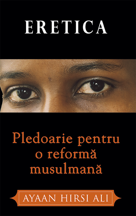 Carte Eretica autor Ayaan Hirsi Ali editura RAO
