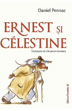 Carte Ernest si Celestine - Daniel Pennac editura Daniel Pennac