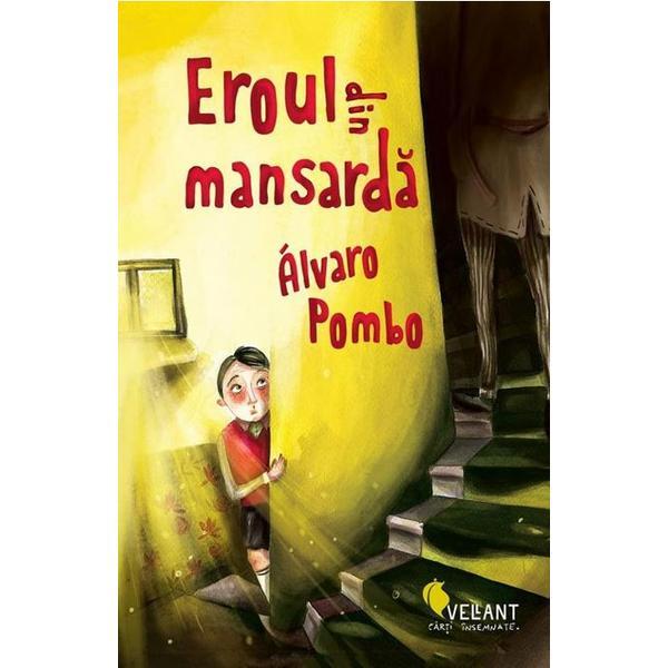 Carte Eroul din mansarda - Alvaro Pombo