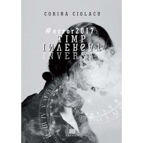 Carte #Error 2017: timp inversat - Corina Ciolacu