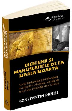 Carte Esenienii si manuscrisele de la Marea Moarta - Constantin Daniel editura Constantin Daniel