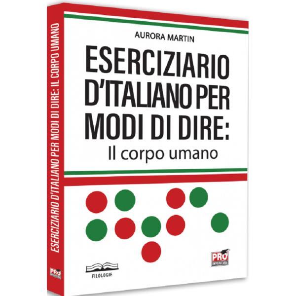 Carte Eserciziario d'italiano per modi di dire: Il corpo umano - Aurora Martin
