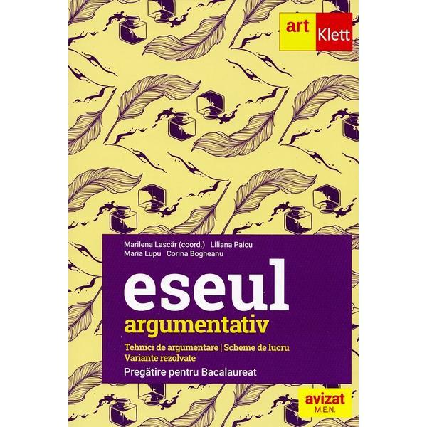 Carte Eseul argumentativ. Pregatire pentru Bacalaureat - Marilena Lascar