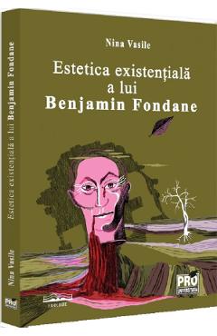Carte Estetica existentiala a lui Benjamin Fondane - Nina Vasile editura Nina Vasile