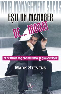 Carte Esti un manager de... modat - Mark Stevens editura Mark Stevens