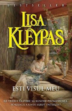 Carte Esti visul meu - Lisa Kleypas editura Lisa Kleypas