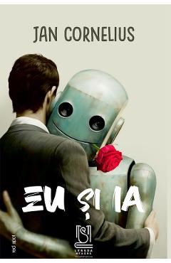 Carte Eu si IA - Jan Cornelius editura Jan Cornelius