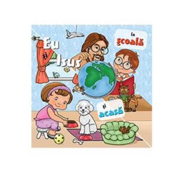 Carte Eu si Isus: La scoala si acasa