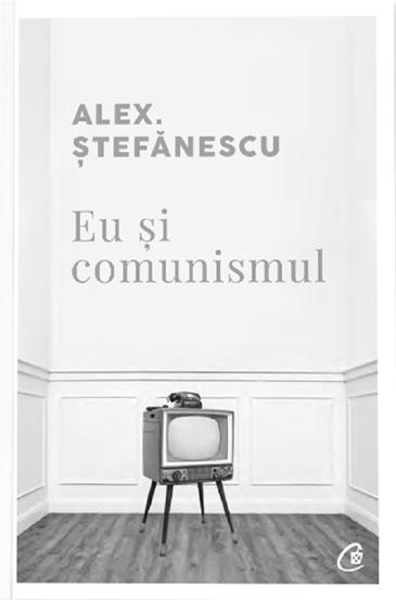 Carte Eu și comunismul editura Curtea Veche