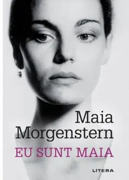Carte Eu sunt Maia/Maia Morgenstern editura Litera
