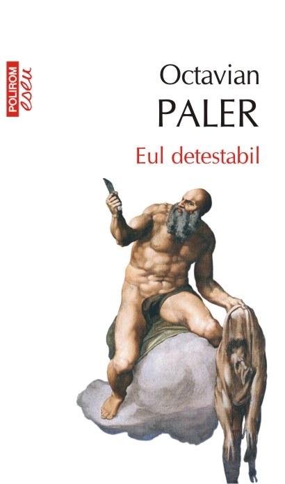Carte Eul detestabil autor Octavian Paler editura Polirom