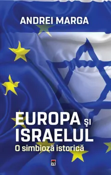 Carte Europa si Israelul. O simbioza istorica/Andrei Marga editura RAO