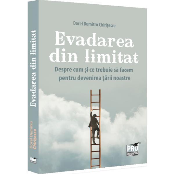 Carte Evadarea din limitat - Dorel Dumitru Chiritescu