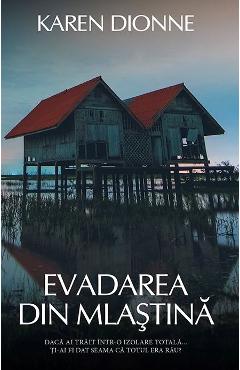 Carte Evadarea din mlastina - Karen Dionne editura Karen Dionne