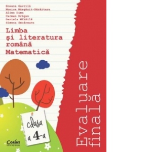 Carte Evaluare finala clasa a IV-a. Limba romana si Matematica