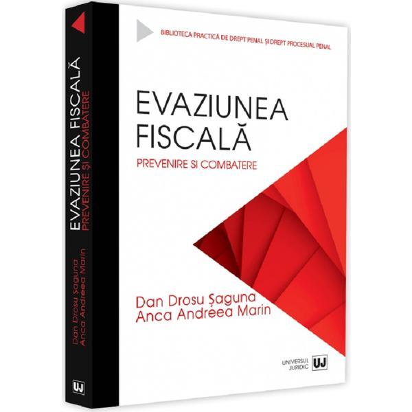 Carte Evaziunea fiscala. prevenire si combatere - dan drosu saguna