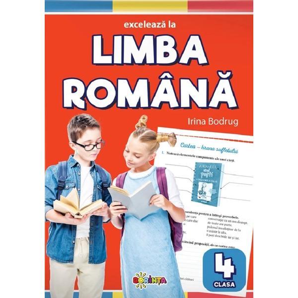 Carte Exceleaza la limba romana - Clasa 4 - Irina Bodrug