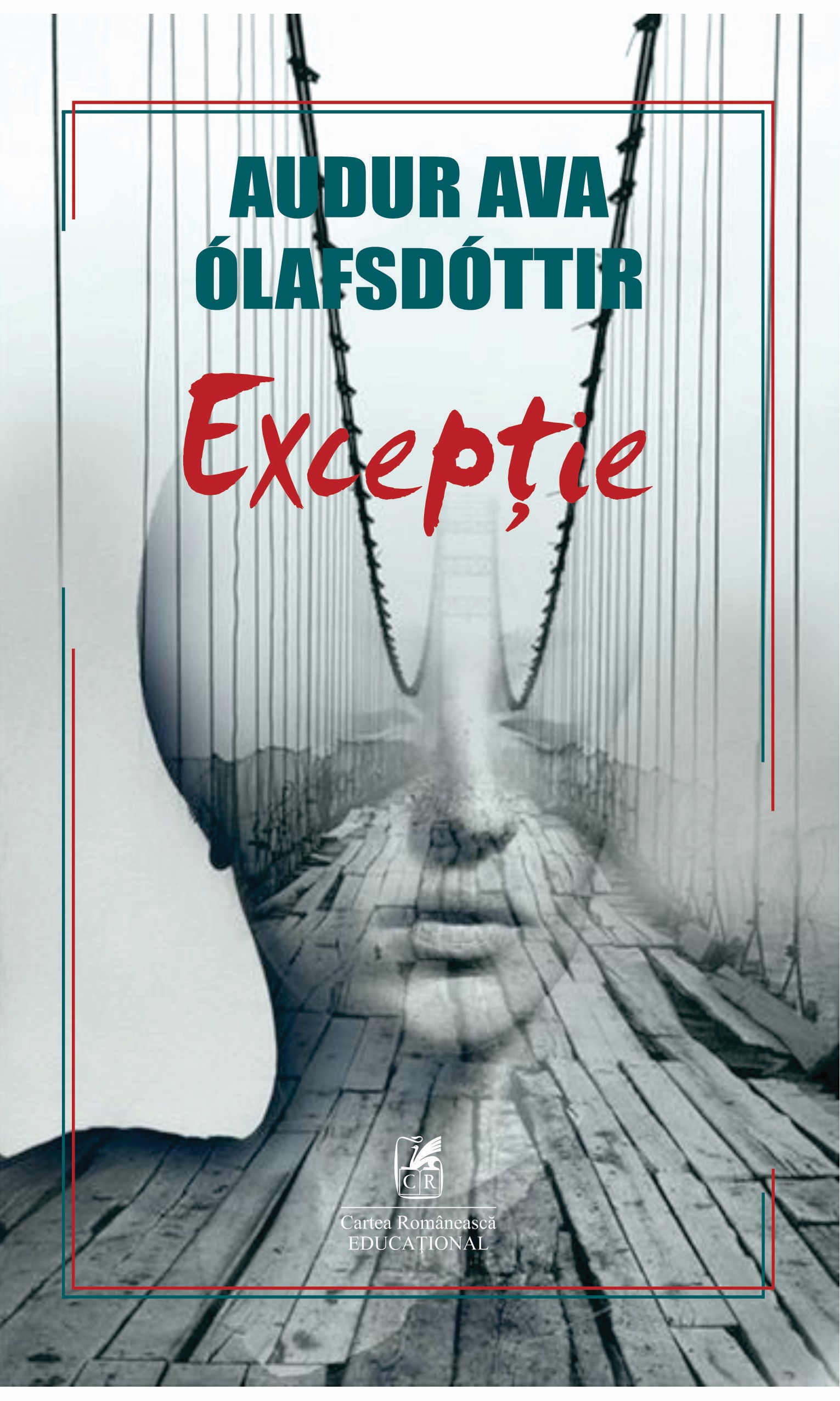 Carte Exceptie autor Audur Ava Olafsdottir editura Cartea Romaneasca Educational