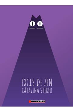 Carte Exces de zen - Catalina Steriu editura Catalina Steriu