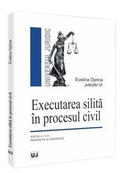 Carte Executarea silita in procesul civil. Editia a II-a revazuta si adaugita (carte cu defect minor)/Evelina Oprina editura Universul Juridic