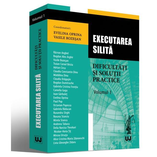 Carte Executarea silita. Dificultati si solutii practice vol.1 - Evelina Oprina