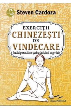Carte Exercitii chinezesti de vindecare - Steven Cardoza editura Steven Cardoza