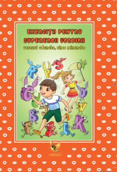 Carte Exerciții pentru supereroii vorbirii – versuri adunate rime minunate editura Aquila