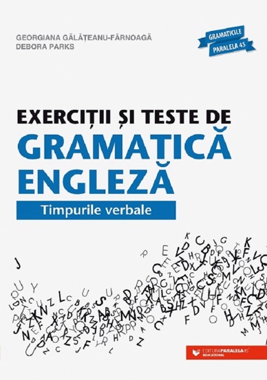 Carte Exercitii si teste de gramatica engleza. Timpurile verbale editura Paralela 45