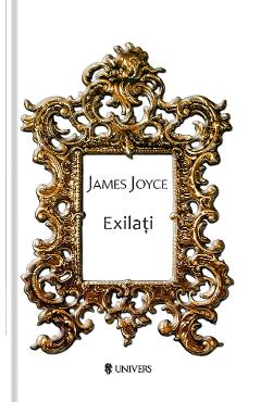 Carte Exilati - James Joyce editura James Joyce