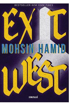Carte Exit West - Mohsin Hamid editura Mohsin Hamid