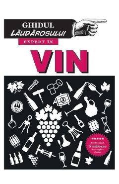 Carte Expert in vin. Ghidul laudarosului - Jonathan Goodall