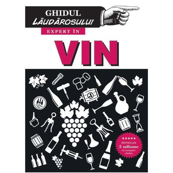 Carte Expert in vin. Ghidul laudarosului - Jonathan Goodall