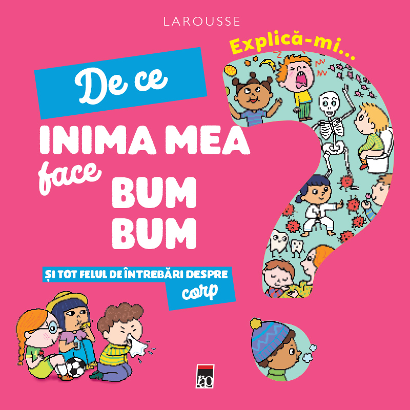 Carte Explica-mi de ce inima mea face bum bum   editura RAO