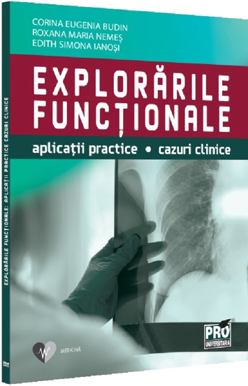 Carte Explorarile functionale. Aplicatii practice cazuri clinice editura Universul Juridic