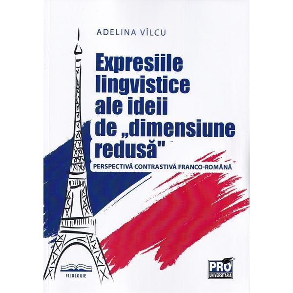 Carte Expresiile lingvistice ale ideii de dimensiune redusa - Adelina Vilcu