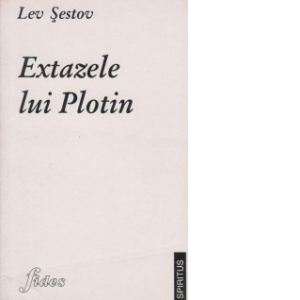 Carte Extazele lui Plotin Autor Lev Sestov