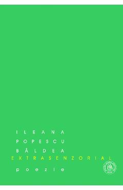 Carte Extrasenzorial - Ileana Popescu Baldea editura Ileana Popescu Baldea