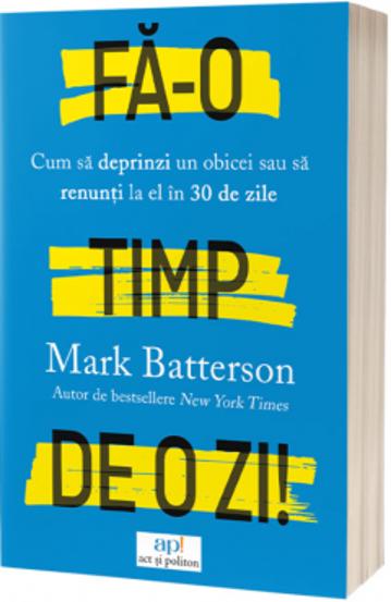 Carte Fa-o timp de o zi! editura Act si Politon